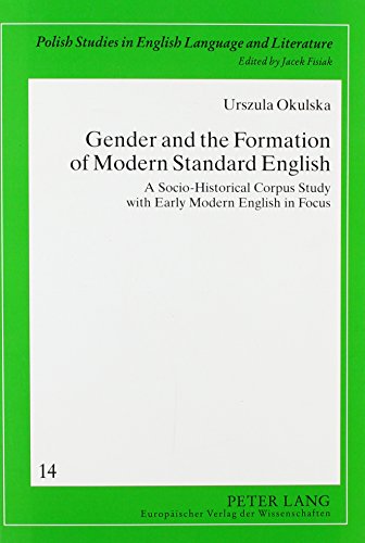 9780820498683: Gender and the Formation of Modern Standard English: A Socio-Historical Corpus Study with Early Modern English in Focus: 14 (Polish Studies in English Language and Literature)