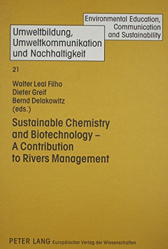 9780820498744: Sustainable Chemistry and Biotechnology: A Contribution to Rivers Management