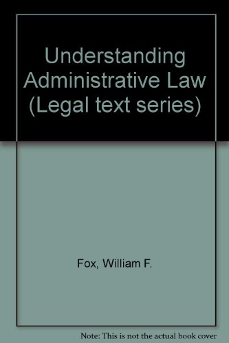 9780820505374: Understanding Administrative Law (Legal text series)