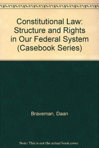 Stock image for Constitutional Law: Structure and Rights in Our Federal System (Casebook Series) for sale by dsmbooks