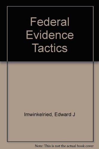 Federal Evidence Tactics (9780820528083) by Imwinkelried, Edward J.; Schlueter, David A.