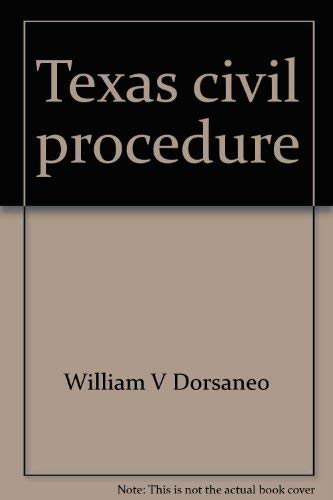 Texas civil procedure: Trial and appellate practice (Casebook series) (9780820528809) by Dorsaneo, William V