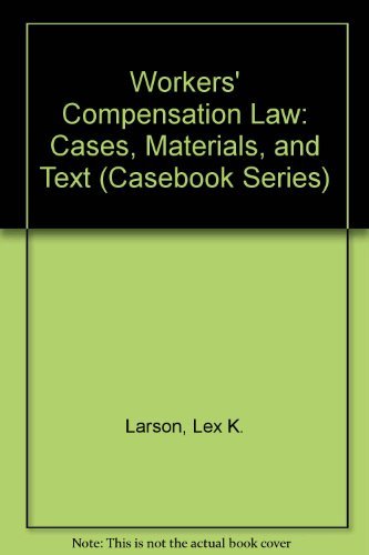 Imagen de archivo de Workers' Compensation Law: Cases, Materials, and Text (Casebook Series) a la venta por HPB-Red