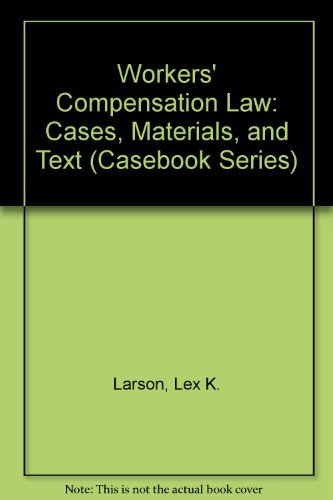 9780820530130: Workers' Compensation Law: Cases, Materials, and Text (Casebook Series)