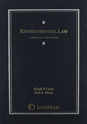 Environmental Law (Casebook Series) (9780820541334) by Frank P. Grad; Joel A. Mintz