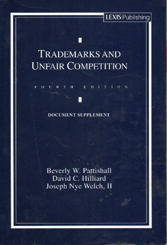 Trademarks and Unfair Competition (9780820547268) by Beverly W. Pattishall; David C. Hilliard; Joseph Nye Welch II