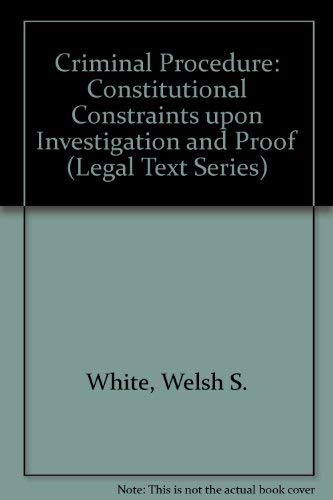 9780820550466: Criminal Procedure: Constitutional Constraints upon Investigation and Proof (Legal Text Series)