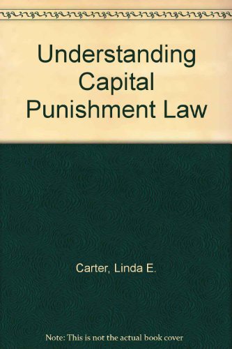 9780820551555: Understanding Capital Punishment Law