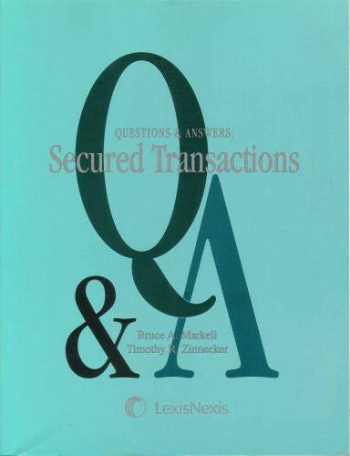 Questions & Answers: Secured Transactions (9780820556666) by Bruce A. Markell; Timothy R. Zinnecker