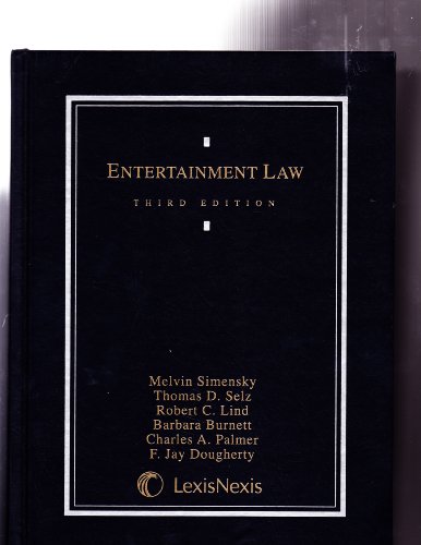 Entertainment Law (9780820557250) by Simensky, Melvin; Selz, Thomas; Lind, Robert; Burnett, Barbara; Palmer, Charles