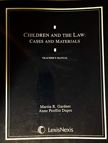 9780820557304: Children and the Law: Cases and Materials Teacher's Manual
