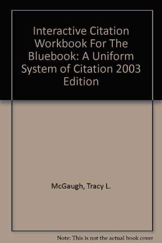 Beispielbild fr Interactive Citation Workbook For The Bluebook: A Uniform System of Citation 2003 Edition zum Verkauf von Wonder Book