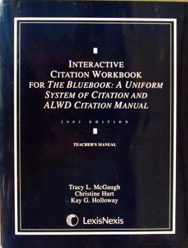 Beispielbild fr Interactive Citation Workbook for the Bluebook: A Uniform System of Citation and ALWD Citation Manual 2003 Teachers' Manual. zum Verkauf von Yushodo Co., Ltd.