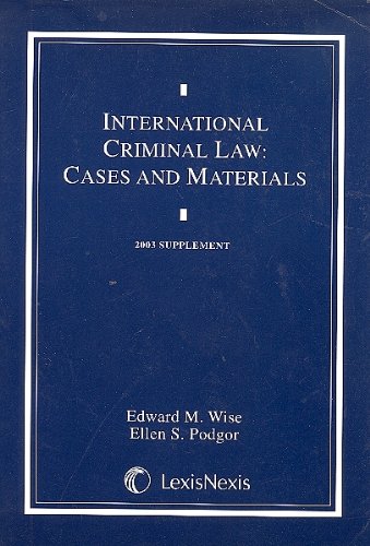 9780820557809: International Criminal Law: Cases and Materials: 2003 Supplement [Paperback] ...