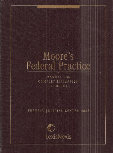 9780820558684: Moore's Federal Practice, Manual for Complex Litigation (Fourth)