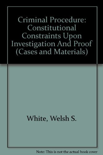 9780820561592: Criminal Procedure: Constitutional Constraints Upon Investigation And Proof