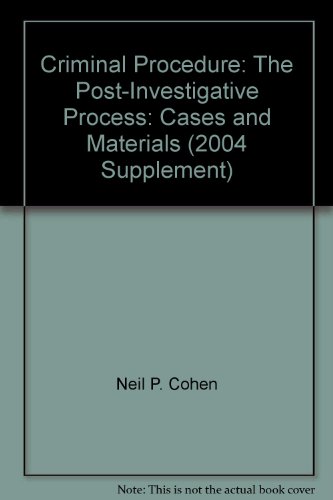 9780820561721: Criminal Procedure: The Post-Investigative Process: Cases and Materials (2004 Supplement)