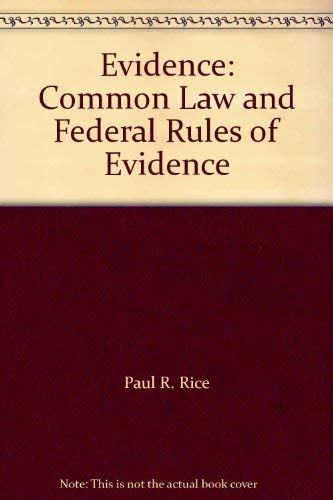 Evidence: Common Law and Federal Rules of Evidence (9780820562100) by Paul R. Rice; Roy A. Katriel
