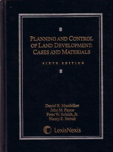 Imagen de archivo de Planning and Control of Land Development: Cases and Materials (Sixth Edition) a la venta por Moe's Books