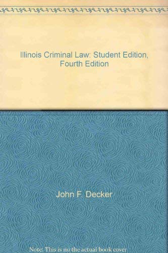 9780820570976: Illinois Criminal Law: Student Edition, Fourth Edition