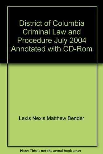 Stock image for District of Columbia Criminal Law and Procedure July 2004 Annotated with CD-Rom for sale by Gorge Books