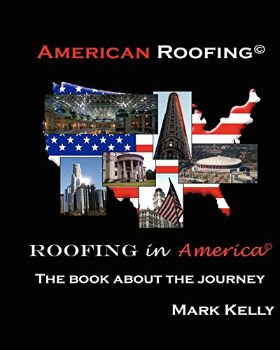 American Roofing, Roofing in America (9780820600055) by Kelly, Mark