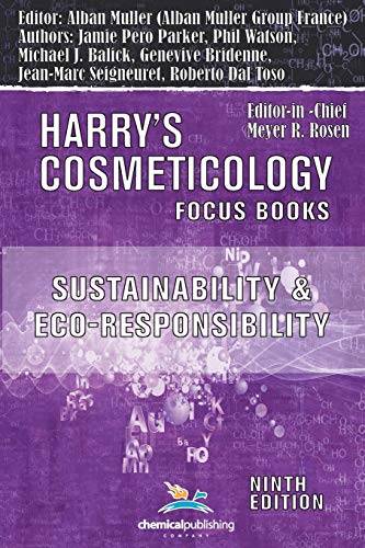 Imagen de archivo de Sustainability and EcoResponsibility Advances in the Cosmetic Industry Harry's Cosmeticology Focus Books a la venta por PBShop.store US
