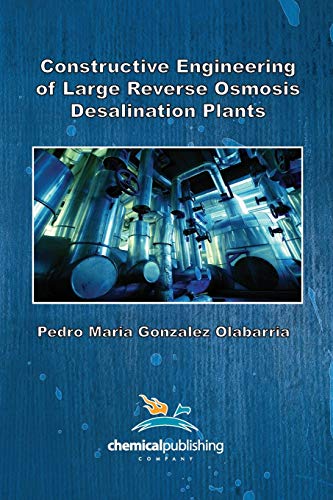 Imagen de archivo de Constructive Engineering of Large Reverse Osmosis Desalination Plants a la venta por THE SAINT BOOKSTORE