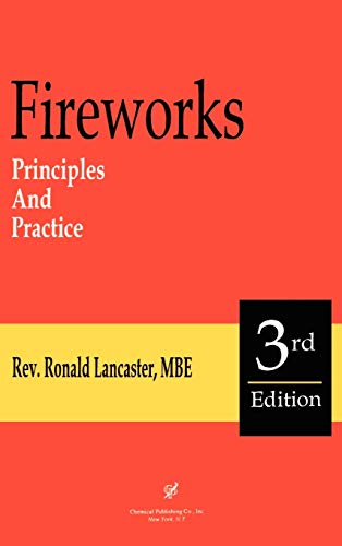 Fireworks Principles and Practice (9780820603544) by Ronald Lancaster; Roy E.A. Butler; J. Mark Lancaster; Takeo Shimizu