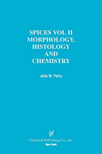 9780820603780: Spices: Morphology Histology Chemistry