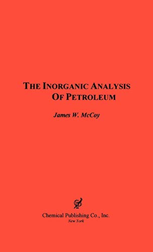 Beispielbild fr The Inorganic Analysis of Petroleum zum Verkauf von Hay-on-Wye Booksellers