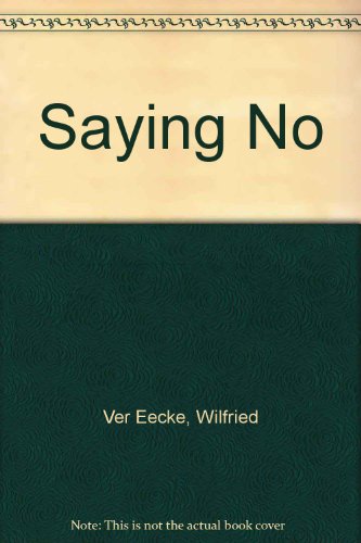 Beispielbild fr Saying No: Its Meaning in Child Development, Psychoanalysis, Linguistics, and Hegel zum Verkauf von ThriftBooks-Dallas