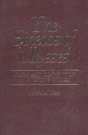 Sinews of Ulysses: Form and Convention in Milton's Works (Medieval & Renaissance Literary Studies) (9780820702056) by Lieb, Michael
