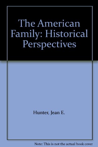 The American Family: Historical Perspectives