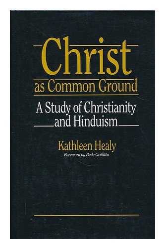 Stock image for Christ as Common Ground : A Study of Christianity and Hinduism for sale by Better World Books