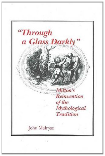 Stock image for Through a Glass Darkly": Milton's Reinvention of the Mythological Tradition (Medieval & Renaissance Literary Studies) for sale by Sequitur Books