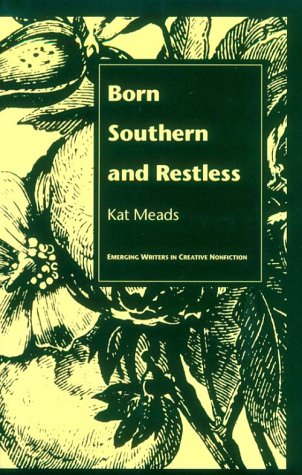 Beispielbild fr Born Southern and Restless (Emerging Writers in Creative Nonfiction) zum Verkauf von Books From California