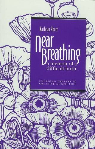 Stock image for Near Breathing: A Memoir of a Difficult Birth for sale by Autumn Leaves