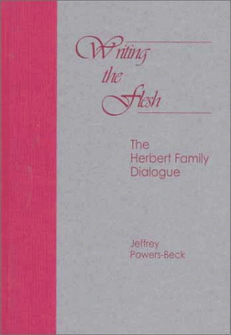 9780820702933: Writing the Flesh: The Herbert Family Dialogue