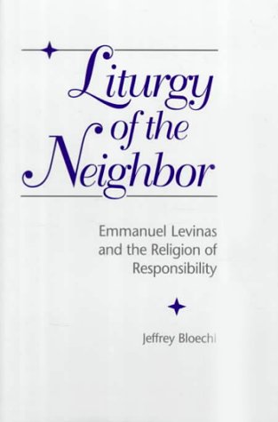 Imagen de archivo de Liturgy of the Neighbor: Emmanuel Levinas and the Religion of Responsibility. a la venta por Henry Hollander, Bookseller