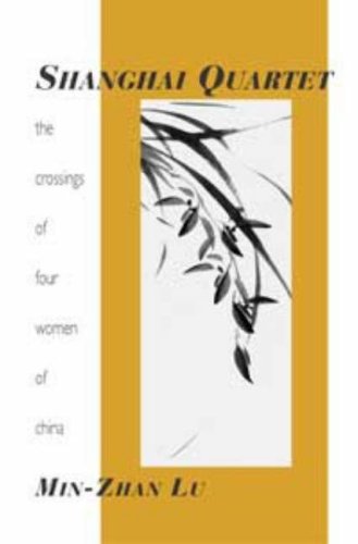 Beispielbild fr Shanghai Quartet: The Crossings of Four Women of China (Emerging Writers in Creative Nonfiction): The Crossings of Four Women in China zum Verkauf von WorldofBooks
