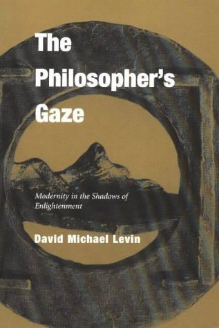 Stock image for The Philosopher's Gaze: Modernity in the Shadows of Enlightenment for sale by HPB-Red