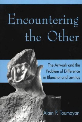 Beispielbild fr Encountering the Other: The Artwork and the Problem of Difference in Blanchot and Levinas zum Verkauf von WorldofBooks
