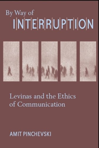 9780820703763: By Way of Interruption: Levinas and the Ethics of Communication