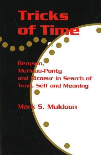 9780820703794: Tricks of Time: Bergson, Merleau-Ponty and Ricoeur in Search of Time Self and Meaning