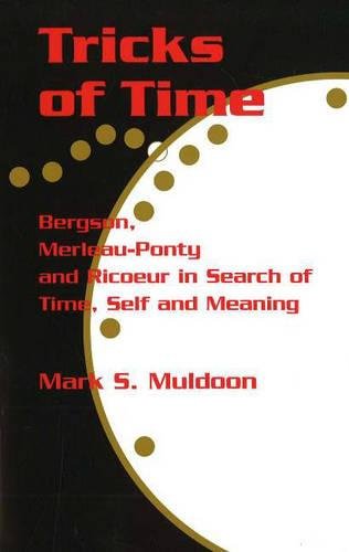 9780820703817: Tricks of Time: Bergson, Merleau-ponty And Ricoeur in Search of Time, Self And Meaning