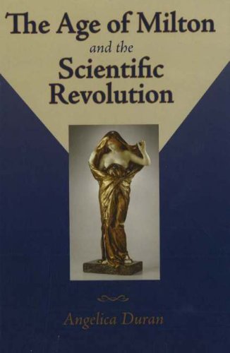 Stock image for The Age of Milton and the Scientific Revolution (Medieval and Renaissance Literary Studies) for sale by Magers and Quinn Booksellers