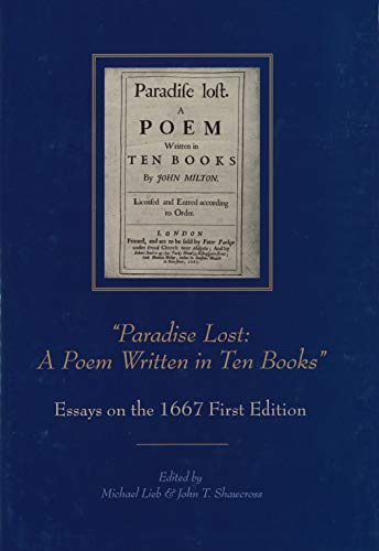 Imagen de archivo de Paradise Lost: A Poem Written in Ten Books : Essays on the 1667 First Edition a la venta por Fireside Bookshop