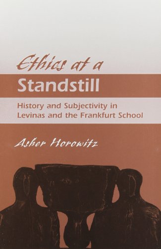Beispielbild fr Ethics at a Standstill: History and Subjectivity in Levinas and the Frankfurt School zum Verkauf von Powell's Bookstores Chicago, ABAA