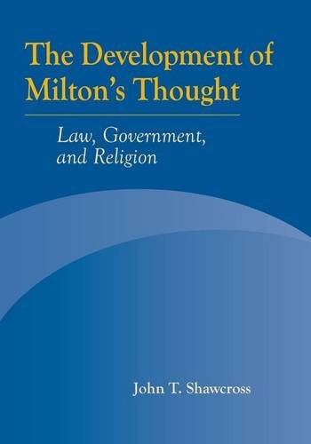 The Development of Milton's Thought: Law, Government, and Religion (9780820704111) by Shawcross, John T.